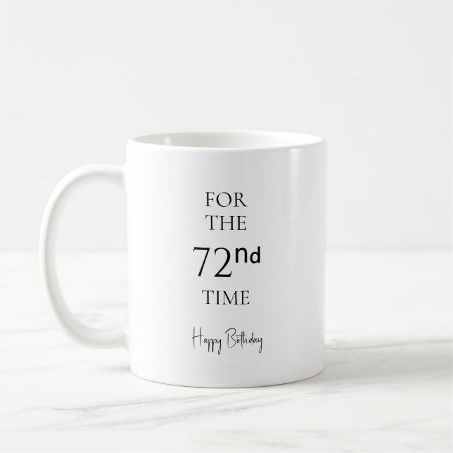 For The 72nd Time Happy Birthday Coffee Mug (Left)