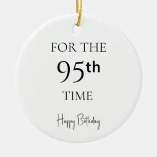 For The 95th Time Happy Birthday Ceramic Ornament