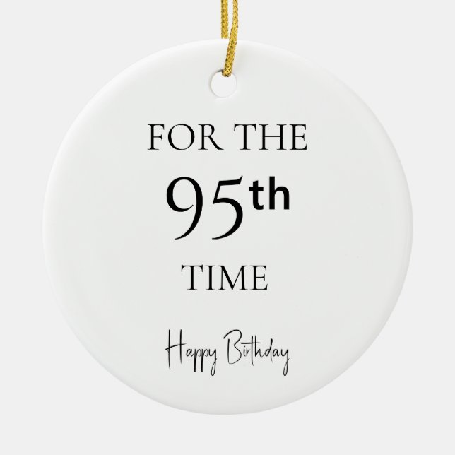 For The 95th Time Happy Birthday Ceramic Ornament (Front)