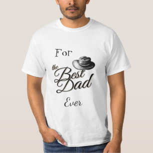 For the best dad ever Father's Day T-Shirt