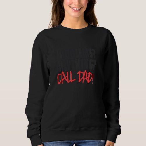 For The Best Dad Father S Day Problems Call Dad Pu Sweatshirt