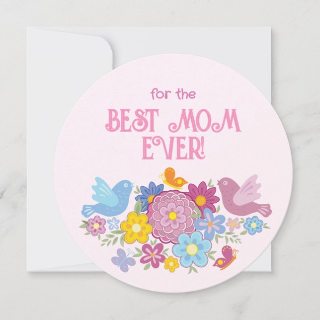 For The Best Mom Ever flowers and butterfly, birds Holiday Card (Front)