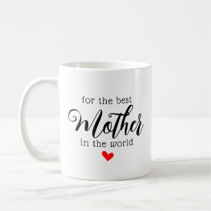 For The Best Mother In The World Modern Script Coffee Mug