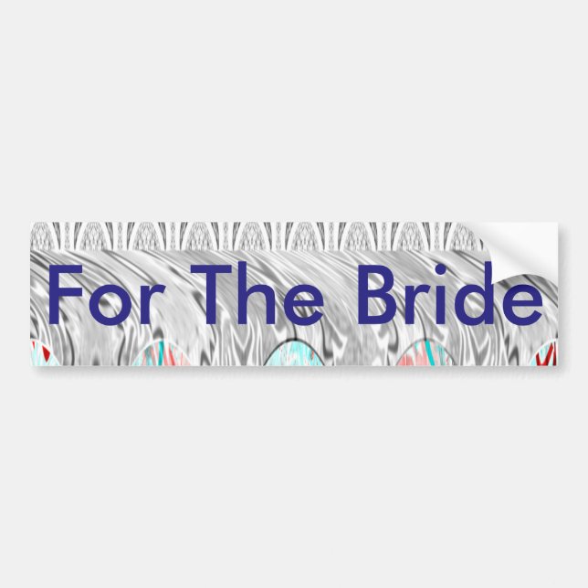 For the Bride Bumper Sticker (Front)