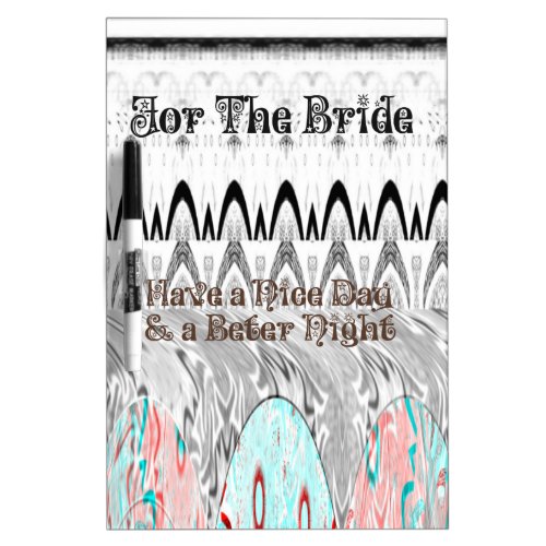 For the Bride White and Black Edgy design Dry Erase Board