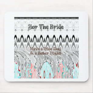 For the Bride White and Black Edgy design Mouse Pad