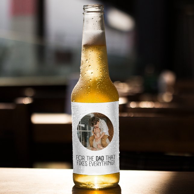 For the Dad That Fixes Everything"  Beer Bottle Label (Creator Uploaded)