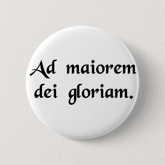 For the greater glory of God Button (Front)