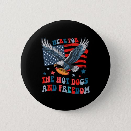 For The Hot Dogs And Freedom 4th Of July Boys Girl Button