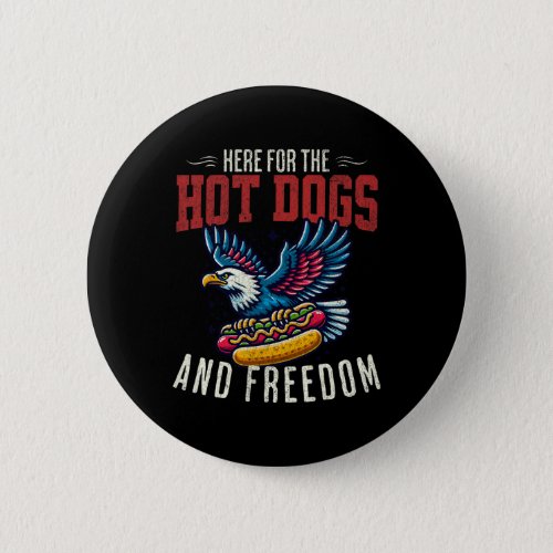 For The Hot Dogs And Freedom Men 4th July Women Ea Button