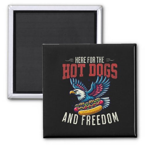 For The Hot Dogs And Freedom Men 4th July Women Ea Magnet