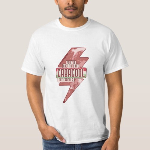 FOR THE LAST TIME ITS GABAGOOL NOT CAPICOLA T_Shirt