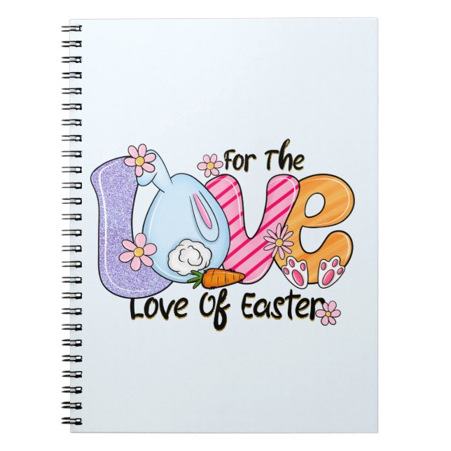 For The Love of Easter - Cute Bunny & Eggs Notebook (Front)
