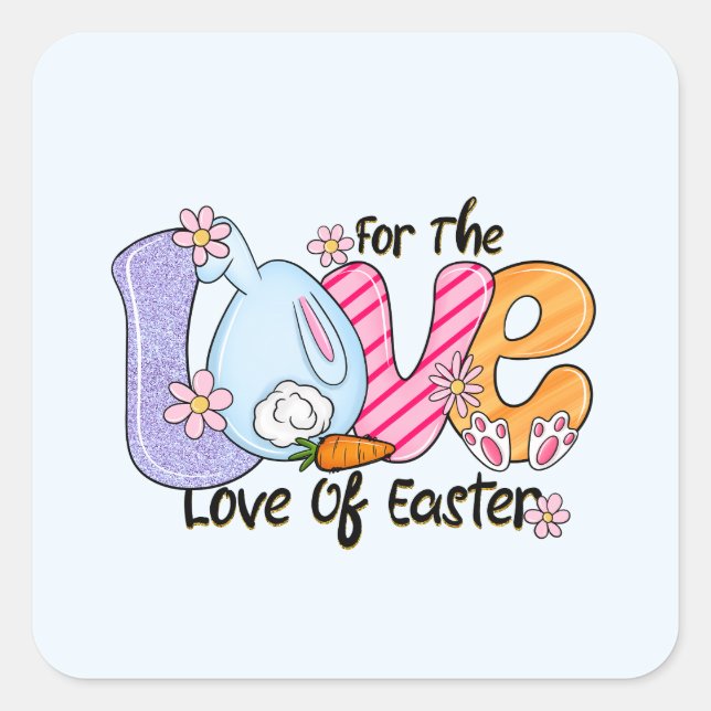 For The Love of Easter Square Sticker (Front)