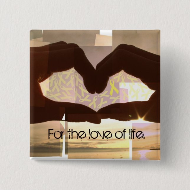 For The Love of Life. Pinback Button (Front)