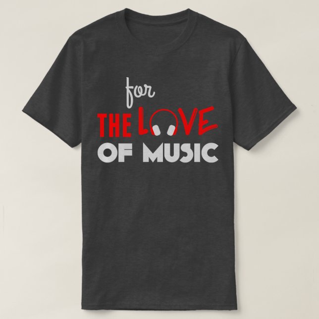 For the love of Music grey T-Shirt (Design Front)