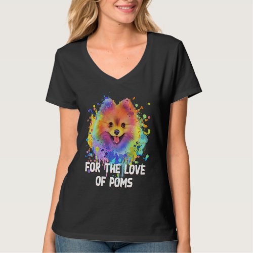 For the Love of Poms  Pomeranian Humor Pom Pom Dog T_Shirt