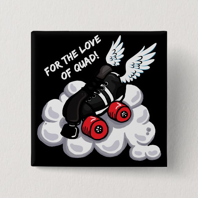 For the love of quad pinback button (Front)
