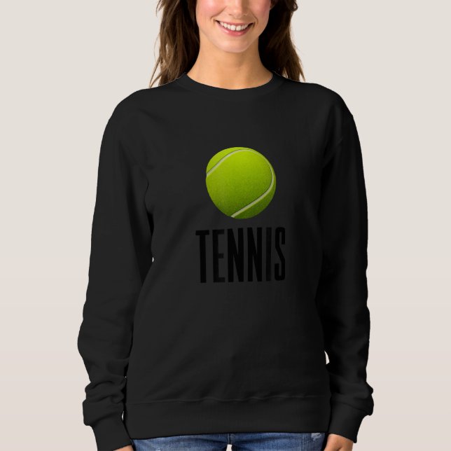 For The  Of Tennis Enjoy Cool Tennis Graphic Desig Sweatshirt (Front)