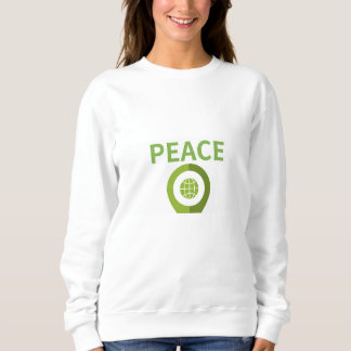 For the peace of earth. sweatshirt