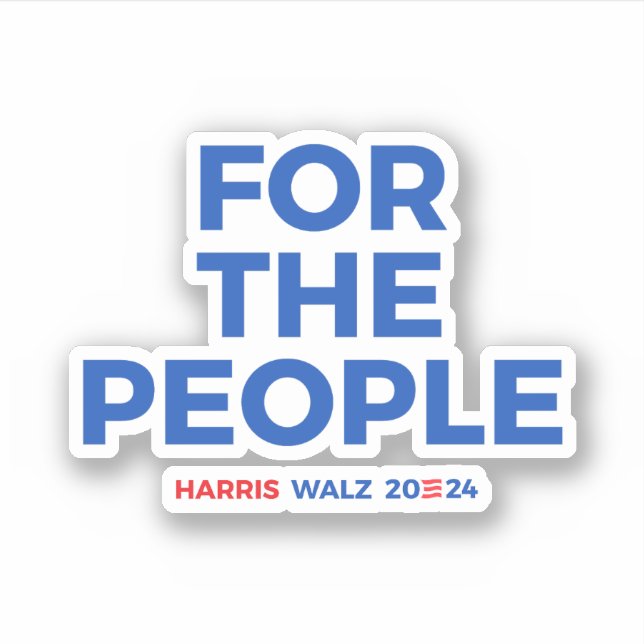 For the people - Harris Walz 2024 Sticker (Front)