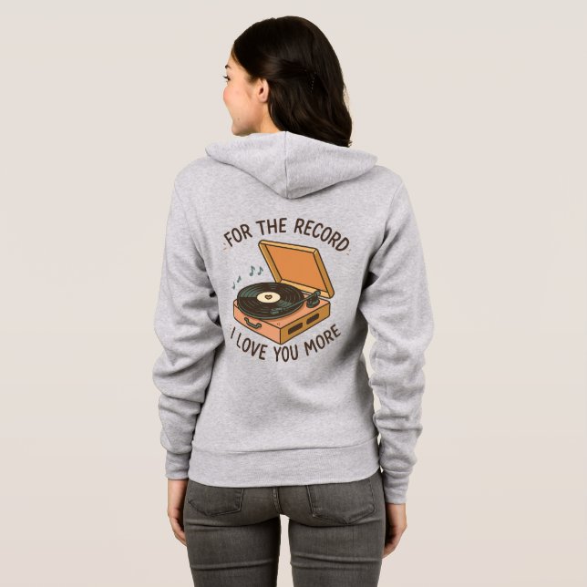 For the Record: I Love You More 💖 Hoodie (Back Full)
