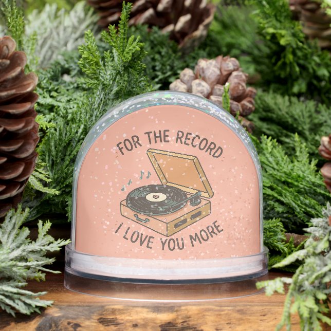 For the Record: I Love You More 💖 Snow Globe (Winter)