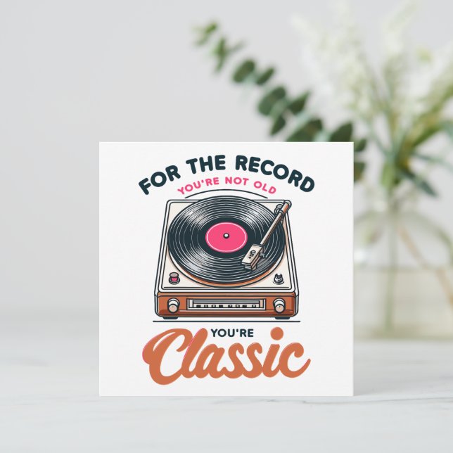 For The Record You're Not Old You're Classic Holiday Card (Standing Front)