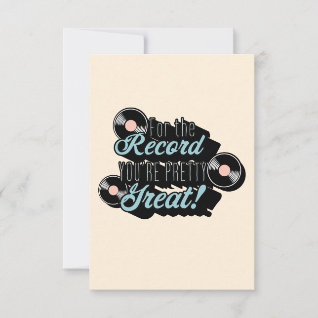 For the record, you're pretty great! Card (Front)