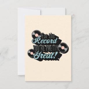 For the record, you're pretty great! Card