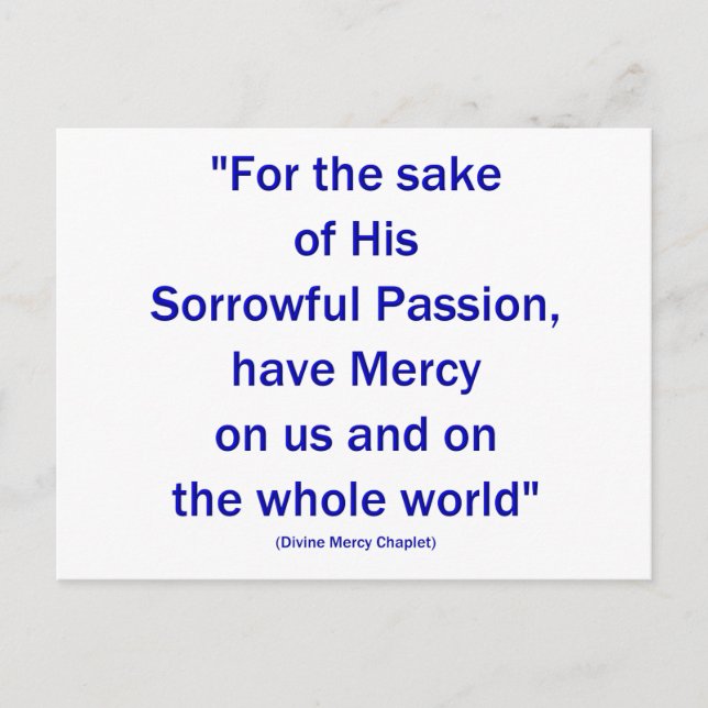 For the sake of His Sorrowful Passion... Postcard (Front)