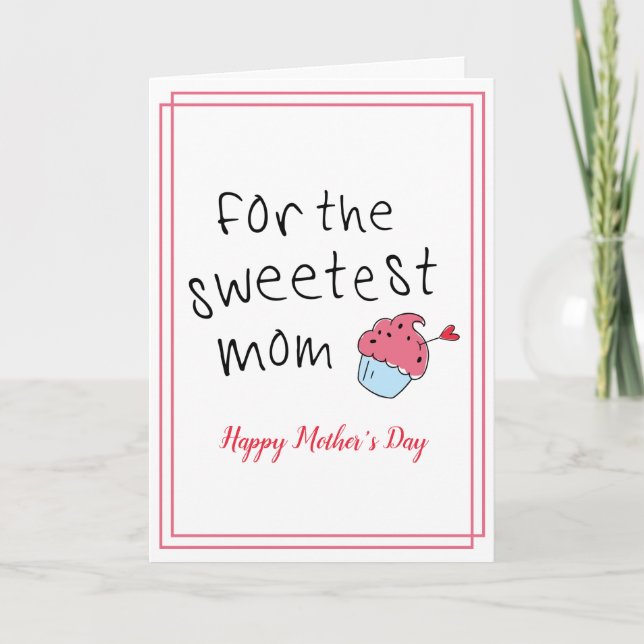 For The Sweetest Mom Cute Cupcake Mother's Day Card (Front)
