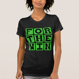 For The Win, FTW Internet Meme T-Shirt
