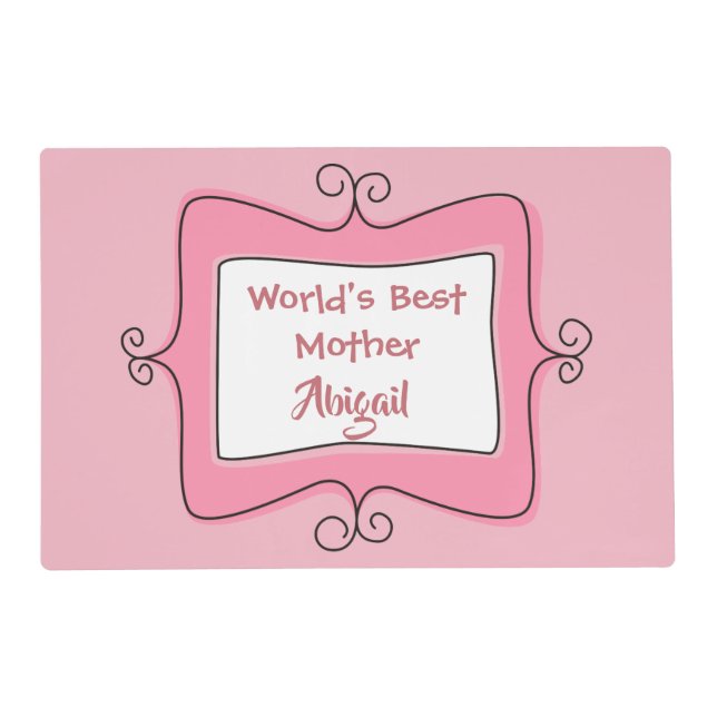 For the Worlds Best Mother Placemat (Front)