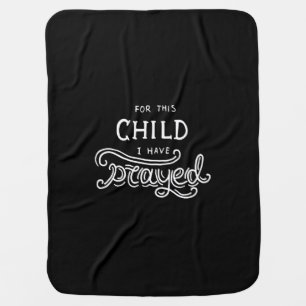 for this child i have prayed baby blanket
