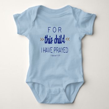For This Child I Have Prayed  Blue Font Baby Bodysuit by LightinthePath at Zazzle