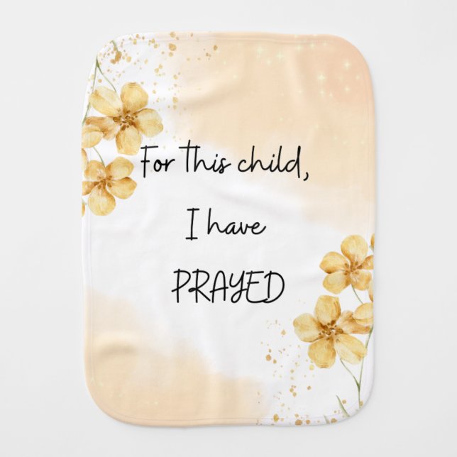 For this Child I have Prayed: Burp Cloth (Front)