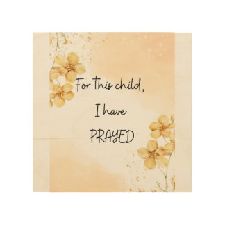 For this Child I have Prayed: Burp Cloth Wood Wall Art