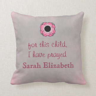 For this child I have prayed personalized Pillow