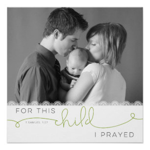 For this Child I Prayed - 1 Samuel 1:27 Poster