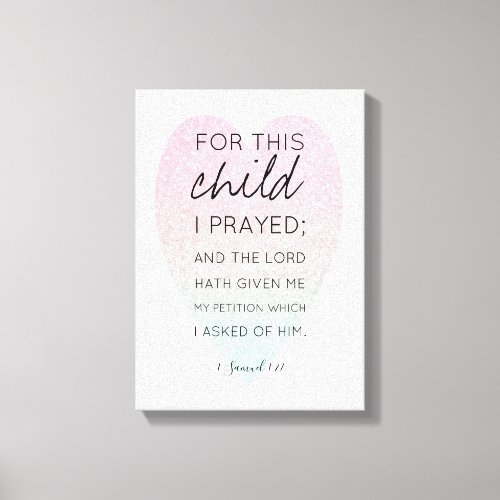 For This Child I Prayed _ Bible Verse Quote Canvas Print