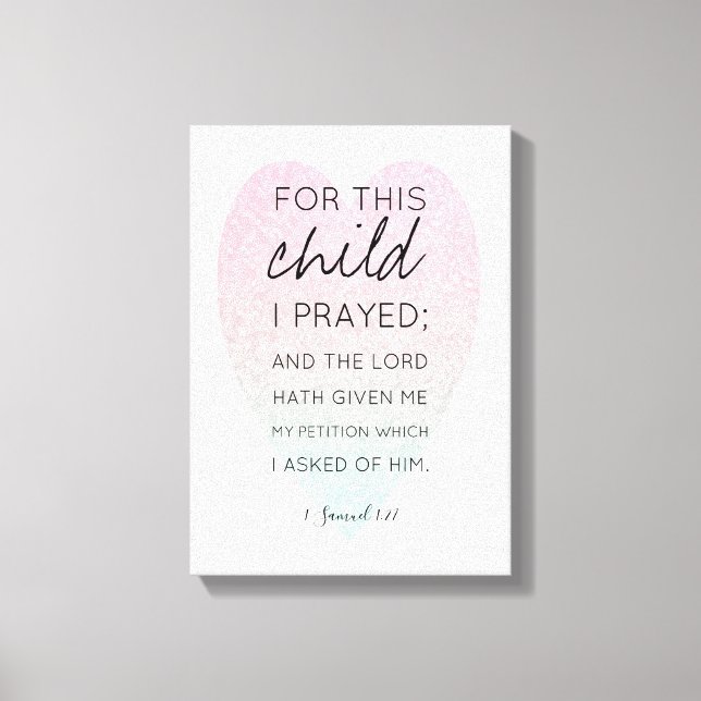 For This Child I Prayed - Bible Verse Quote Canvas Print (Front)
