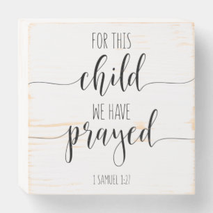 For This Child We Have Prayed, 1 Samuel 1:27 Wooden Box Sign