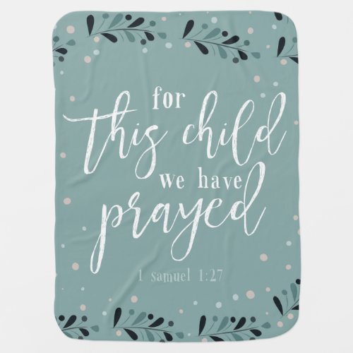For This Child We Have Prayed Baby Blanket