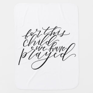 for this child we have prayed baby blanket