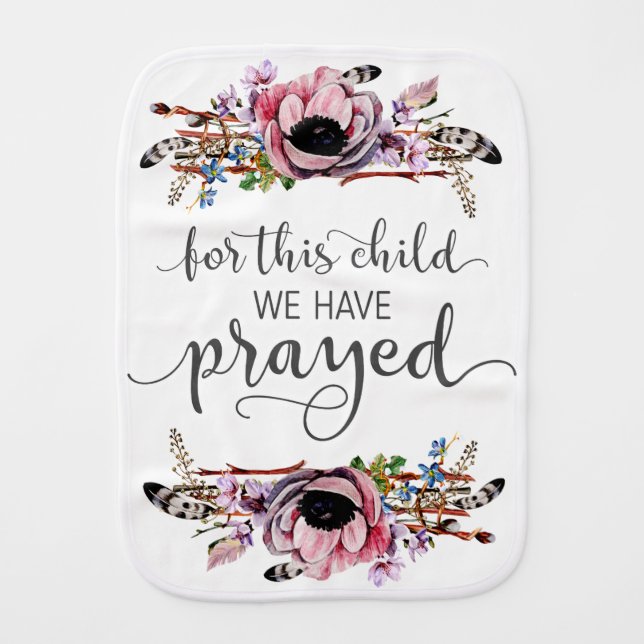 For This Child We Have Prayed Boho Chic Baby Girl Burp Cloth (Front)
