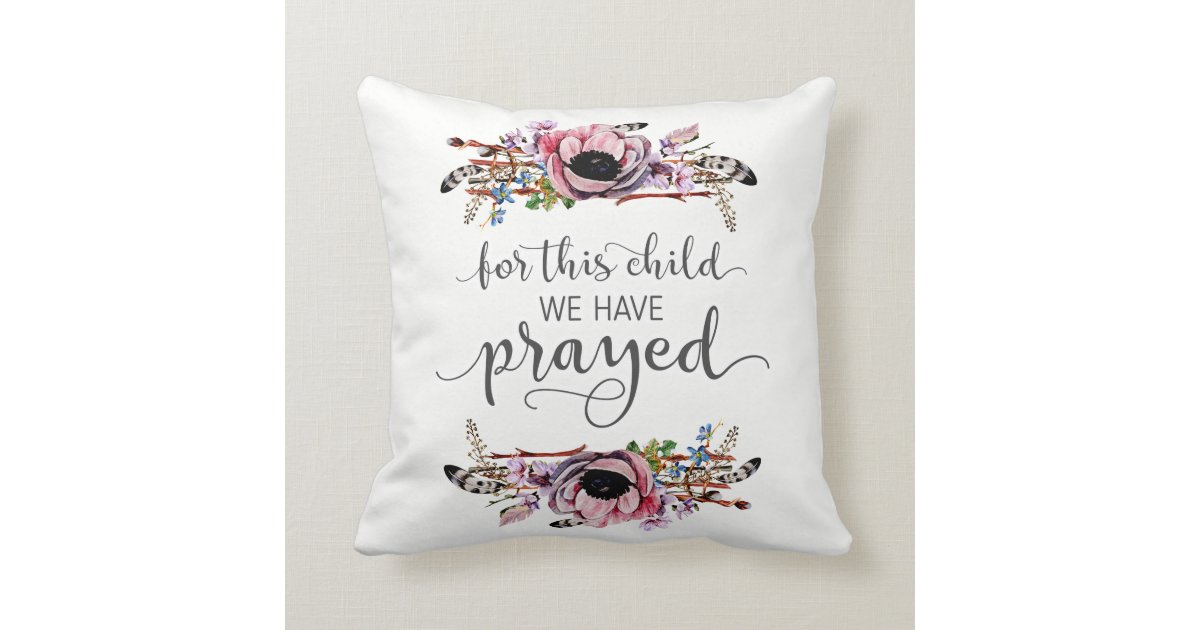 For This Child We Have Prayed Boho Chic Baby Girl Throw Pillow