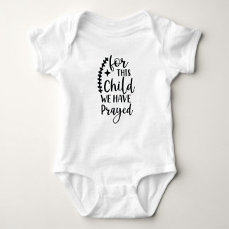 "for this child we have prayed" funny baby suit bodysuit