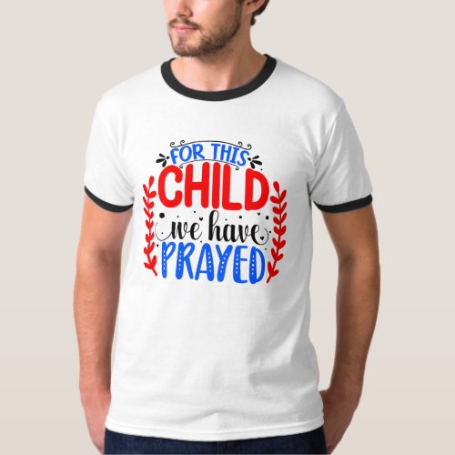 For this child we have prayed T_Shirt Print Design