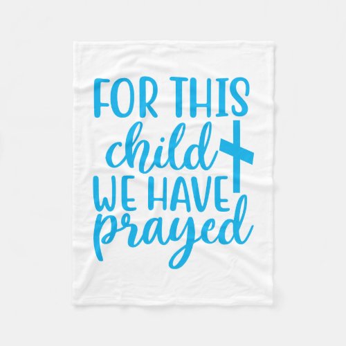 For This Child We Have Prayed with Cross Fleece Blanket